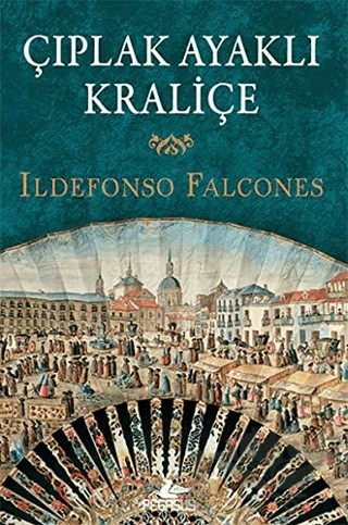 Çıplak Ayaklı Kraliçe – Ildefonso Falcones – Pegasus Yayınları kitap kapağı