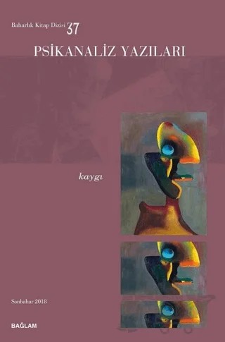 Psikanaliz Yazıları 37 - Kaygı – Psikanaliz Dergisi Yayınları kitap kapağı