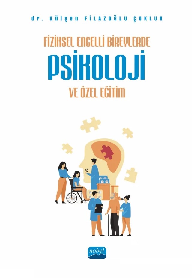 Fiziksel Engelli Bireylerde Psikoloji ve Özel Eğitim – Gülşen Filazoğlu Çokluk – Nobel Akademik Yayıncılık kitap kapağı