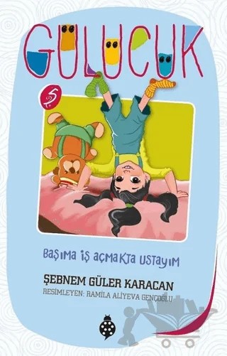 Başıma İş Açmakta Ustayım / Gülücük 5 – Şebnem Güler Karacan – Uğurböceği Yayınları kitap kapağı