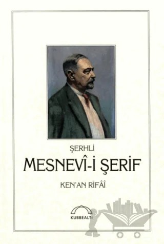 Şerhli Mesnevi-i Şerif – Kenan Rifai – Kubbealtı Neşriyatı Yayıncılık kitap kapağı