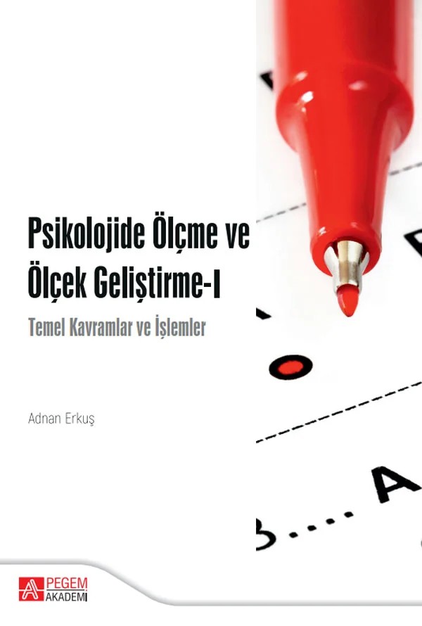 Psikolojide Ölçme ve Ölçek Geliştirme-I – Adnan Erkuş – Pegem Akademi Yayıncılık kitap kapağı