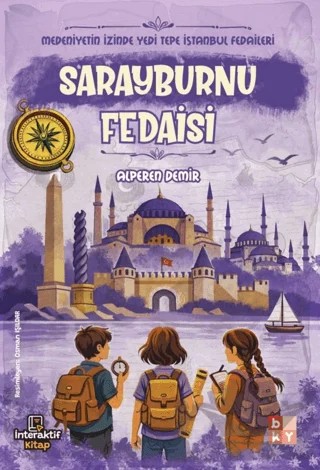 Medeniyetin İzinde Yedi Tepe İstanbul Fedaileri - Sarayburnu Fedaisi – Alperen Demir – Babıali Kültür Yayıncılığı kitap kapağı