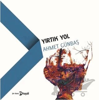 Yırtık Yol – Ahmet Günbaş – Hayal Yayınları kitap kapağı
