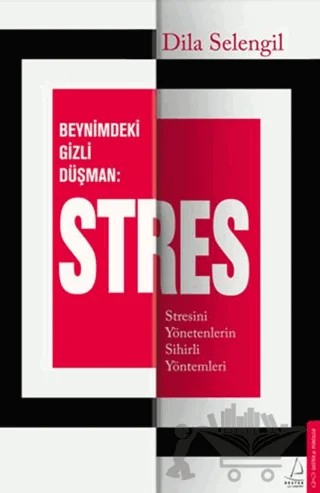 Beynimizdeki Gizli Düşman: Stres – Dila Selengil – Destek Yayınları kitap kapağı