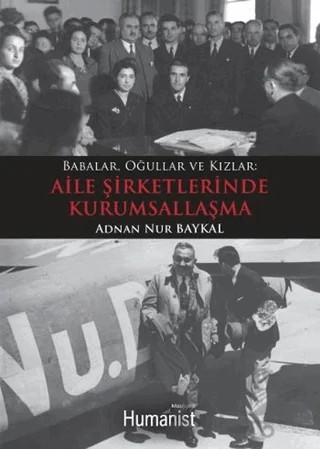 Babalar Oğullar Kızlar: Aile Şirketlerinde Kurumsallaşma – Adnan Nur Baykal – Hümanist Kitap Yayıncılık kitap kapağı