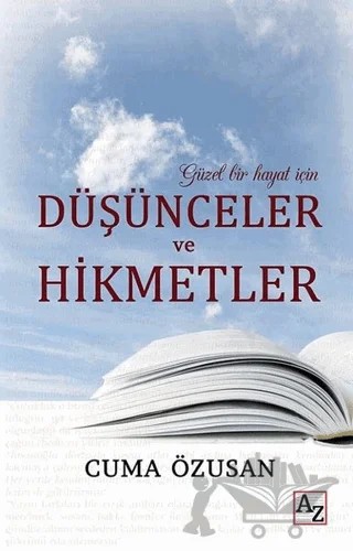 Güzel Bir Hayat İçin Düşünceler ve Hikmetler – Cuma Özusan – Az Kitap kitap kapağı