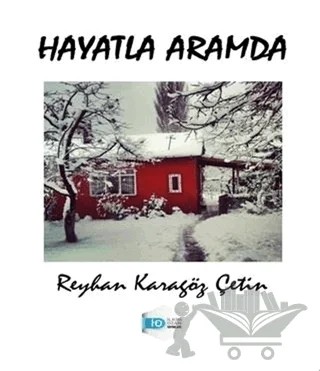 Hayatla Aramda – Reyhan Karagöz Çetin – İlkim Ozan Yayınları kitap kapağı