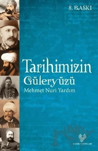 Tarihimizin Güleryüzü – Mehmet Nuri Yardım – Çağrı Yayınları kitap kapağı