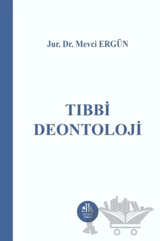 Tıbbi Deontoloji – Mevci Ergün – Legem Yayınevi kitap kapağı
