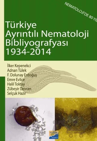 Türkiye Ayrıntılı Nematoloji Bibliyografyası (1934-2014) – Adnan Tülek, Emre Evlice, F. Dolunay Erdoğuş, Halil Toktay, İlker Kepenekci, Selçuk Hazır, Zübeyir Devran – Siyasal Kitabevi kitap kapağı