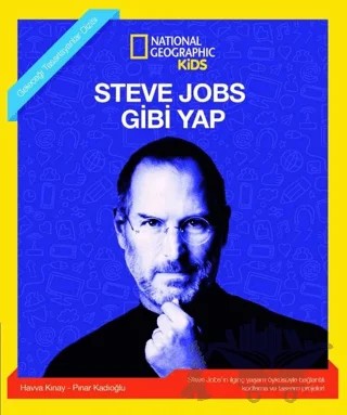 Steve Jobs Gibi Yap - National Geographic Kids – Havva Kınay, Pınar Kadıoğlu – Beta Kids kitap kapağı