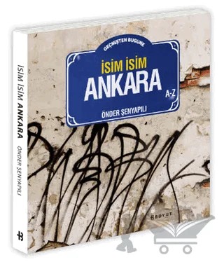 Geçmişten Bugüne İsim İsim Ankara – Önder Şenyapılı – Boyut Yayın Grubu kitap kapağı