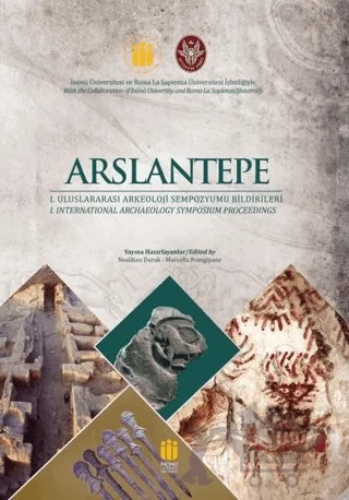 Arslantepe Arkeoloji Sempozyumu Bildirileri – Marcella Frangipane, Neslihan Durak – İnönü Üniversitesi Yayınları kitap kapağı