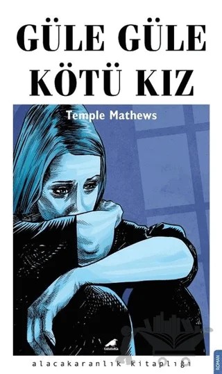 Güle Güle Kötü Kız – Temple Mathews – Kara Karga Yayınları kitap kapağı