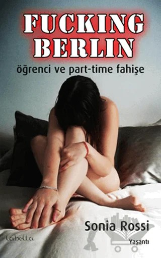 Fucking Berlin – Sonia Rossi – La Bella Yayınları kitap kapağı