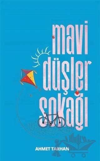 Mavi Düşler Sokağı – Ahmet Tarhan – Çimke Yayınevi kitap kapağı