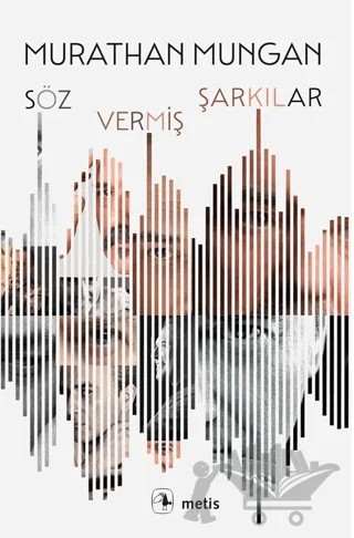 Söz Vermiş Şarkılar – Murathan Mungan – Metis Yayınları kitap kapağı