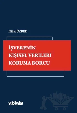 İşverenin Kişisel Verileri Koruma Borcu – Nihat Özbek – On İki Levha Yayınları kitap kapağı