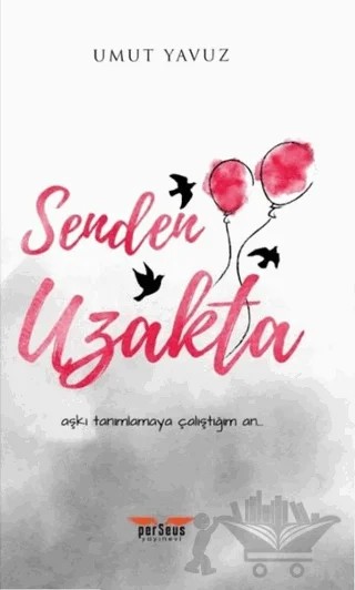 Senden Uzakta – Umut Yavuz – Perseus kitap kapağı