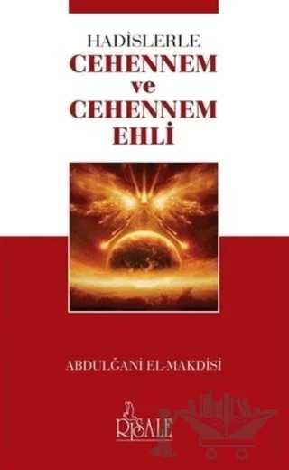Hadislerle Cehennem ve Cehennem Ehli – Abdulğani El-Makdisi – Risale Yayınları kitap kapağı