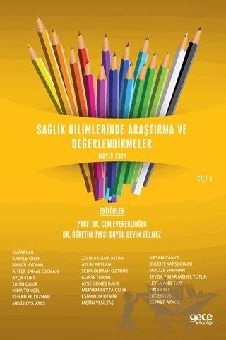 Sağlık Bilimlerinde Araştırma ve Değerlendirmeler Cilt 3 – Ahter Şanal Çıkman, Ayça Kurt, Aylin Arslan, Ayşe Güneş Bayır, Birgül Özkan, Bülent Karslıoğlu, Erdem Göl, Esmanur Demir, Gupse Turhan, Hasan Camcı, Kamile Öner, Kenan Yıldızhan, Leyla Anıl Göl, Melis Oya Ateş, Meryem Beyza Çelik, Metin Yeşiltaş, Mucize Sarıhan, Ninan Tunçel, Pınar Yel, 5 yazar da – Gece Kitaplığı kitap kapağı
