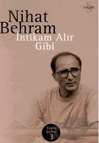 İntikam Alır Gibi Toplu Şiirler 3 – Nihat Behram – Everest Yayınları kitap kapağı