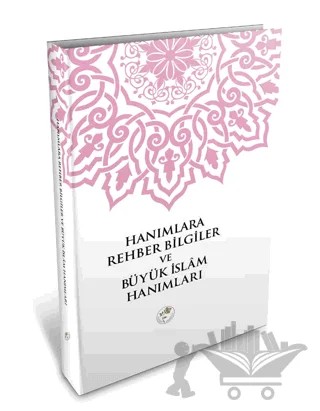 Hanımlara Rehber Bilgiler ve Büyük İslam Hanımları – Kolektif – Fazilet Neşriyat kitap kapağı
