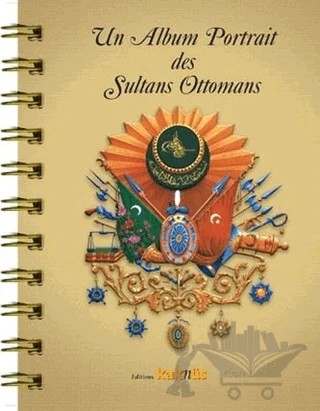 Un Album Portrait des Sultans Ottomans (Fransızca) – Kolektif – Kaknüs Yayınları kitap kapağı