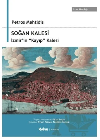 Soğan Kalesi, İzmir’in “Kayıp” Kalesi – Petros Mehtidis – Yakın Kitabevi kitap kapağı