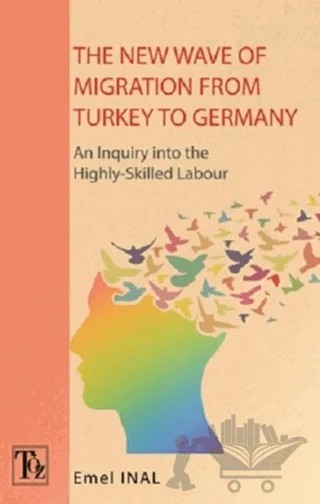 The New Wave of Mıgratıon From Turkey to Germany – Emel İnal – Töz Yayınları kitap kapağı