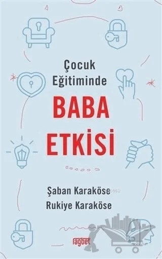 Çocuk Eğitiminde Baba Etkisi – Rukiye Karaköse, Şaban Karaköse – Rağbet Yayınları kitap kapağı