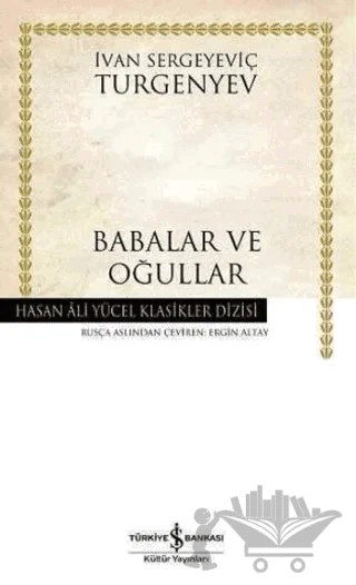 Babalar ve Oğullar – Ivan Sergeyevich Turgenev, Ivan Sergeyeviç Turgenyev – İş Bankası Kültür Yayınları kitap kapağı