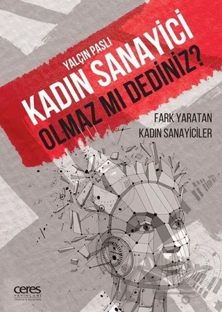 Kadın Sanayici Olmaz mı Dediniz? – Yalçın Paslı – Ceres Yayınları kitap kapağı