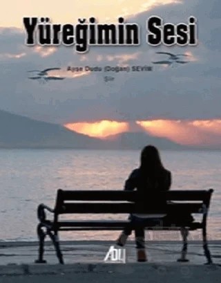 Yüreğimin Sesi – Ayşe Dudu Doğan Sevim – Baygenç Yayıncılık kitap kapağı