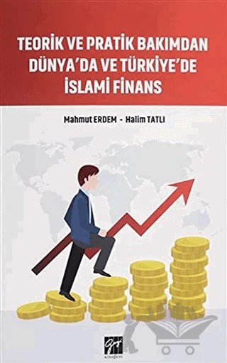 Teorik ve Pratik Bakımdan Dünya'da ve Türkiye'de İslami Finans – Halim Tatlı, Mahmut Erdem – Gazi Kitabevi kitap kapağı
