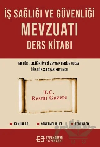 İş Sağlığı ve Güvenliği Mevzuatı Ders Kitabı – Zeynep Feride Olcay – Efe Akademi Yayınları kitap kapağı