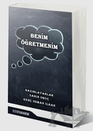 Benim Öğretmenim – Şahin Oruç, Genç Osman İlhan – Efe Akademi Yayınları kitap kapağı