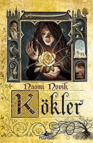 Kökler – Naomi Novik – Pegasus Yayınları kitap kapağı