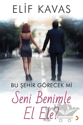 Bu Şehir Görecek mi Seni Benimle El Ele? – Elif Kavas – Cinius Yayınları kitap kapağı