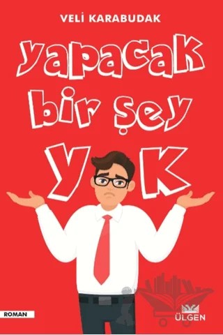 Yapacak Bir Şey Yok – Veli Karabudak – Ülgen Yayınları kitap kapağı