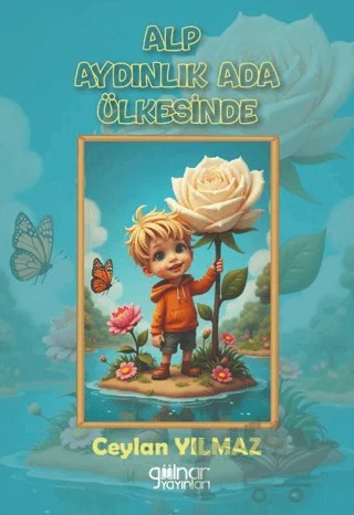 Alp Aydınlık Ada Ülkesinde – Ceylan Yılmaz Adil – Gülnar Yayınları kitap kapağı