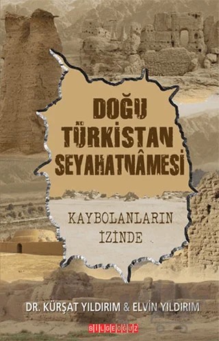 Doğu Türkistan Seyahatnamesi – Elvin Yıldırım, Kürşat Yıldırım – Bilgeoğuz Yayınları kitap kapağı