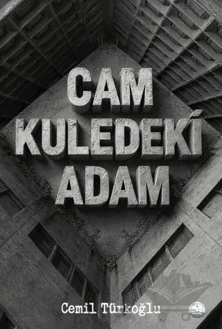 Cam Kuledeki Adam – Cemil Türkoğlu – Odessa Yayınevi kitap kapağı