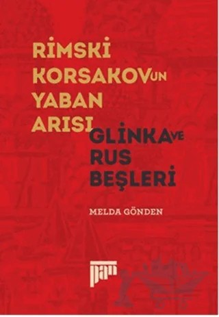 Rimski Korsakov’un Yaban Arısı - Glinka ve Rus Beşleri – Melda Gönden – Pan Yayıncılık kitap kapağı