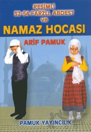 Resimli 32-54 Farzlı Abdest ve Namaz Hocası (Namaz-009) – Arif Pamuk – Pamuk Yayıncılık kitap kapağı
