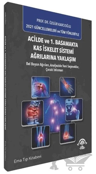 Acilde ve 1. Basamakta Kas İskelet Sistemi Ağrılarına Yaklaşım – Özgür Karcıoğlu – EMA Tıp Kitabevi kitap kapağı