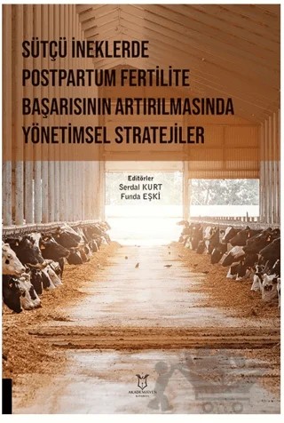 Sütçü İneklerde Postpartum Fertilite Başarısının Artırılmasında Yönetimsel Stratejiler – Kolektif – Akademisyen Kitabevi kitap kapağı