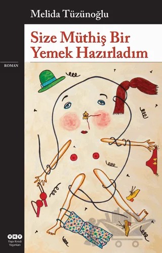 Size Müthiş Bir Yemek Hazırladım – Melida Tüzünoğlu – Yapı Kredi Yayınları kitap kapağı
