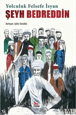 Şeyh Bedreddin: Yolculuk, Felsefe, İsyan – Şahin Tümüklü – Ceylan Yayınları kitap kapağı
